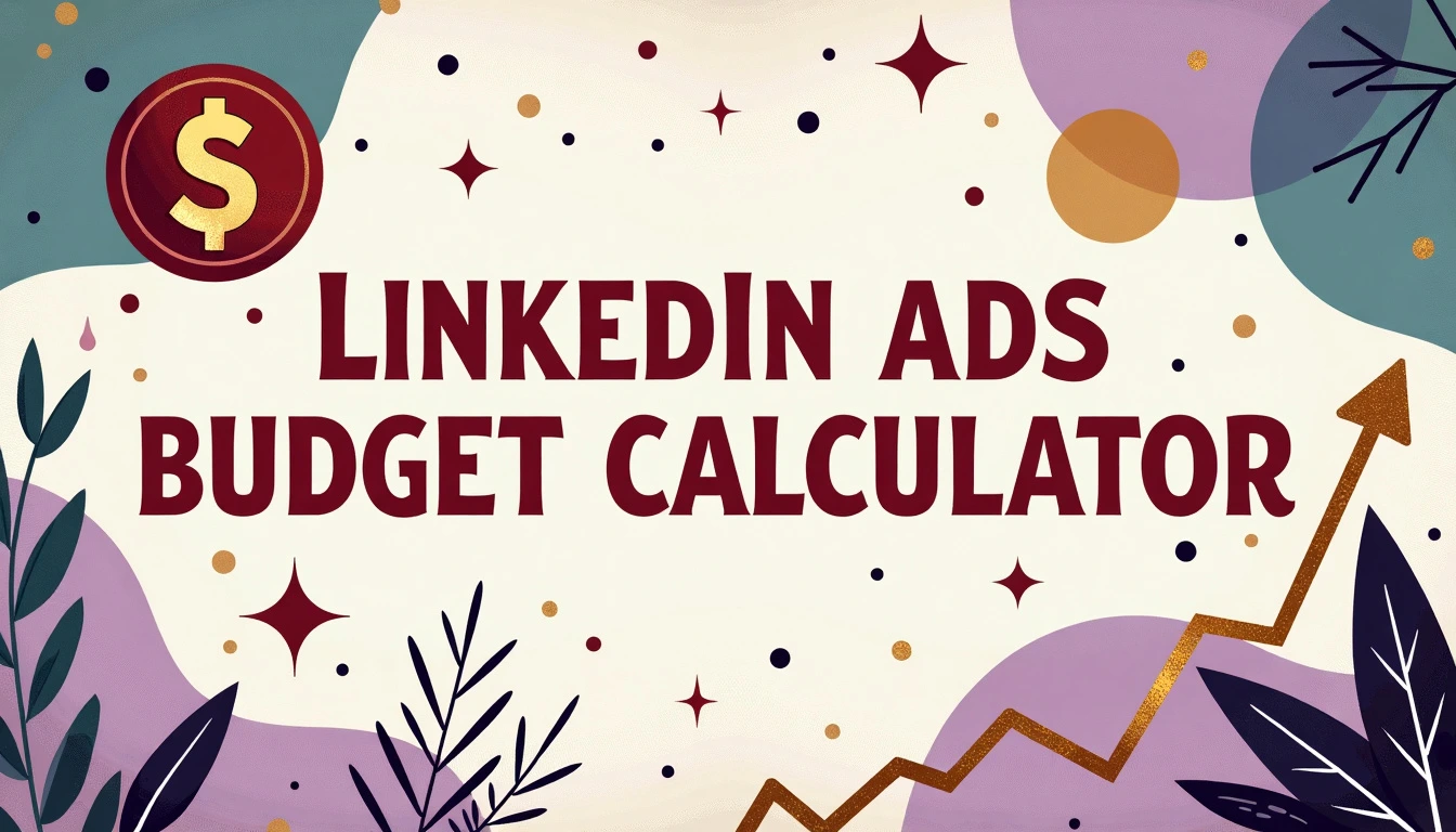 LinkedIn Ads Budget Calculator